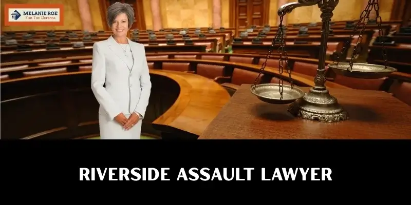 best riverside assault lawyer